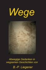 Wege af Bernd-Peter Liegener