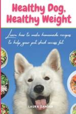 Healthy Dog, Healthy Weight af Laura Zander