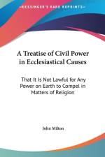 A Treatise Of Civil Power In Ecclesiastical Causes af John Milton