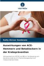 Auswirkungen von ACE-Hemmern und Betablockern in der Krebsprävention af Katty Alcívar Zambrano