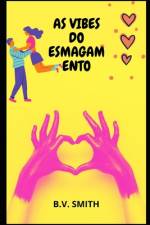 As Vibes Do Esmagamento af B V Smith