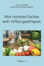 Mes recettes faciles anti-reflux gastriques. af Cedric Menard