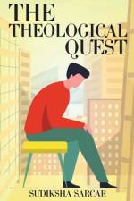The Theological Quest af Sudiksha Sarcar