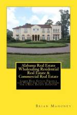 Alabama Real Estate Wholesaling Residential Real Estate & Commercial Real Estate af Brian Mahoney