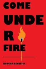 Come Under Fire af Robert Benefiel