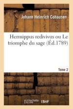 Hermippus redivivus ou Le triomphe du sage. Tome 2 af Cohausen-J H