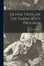 Oliver Twist, or The Parish Boy's Progress af Charles Dickens