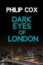 Dark Eyes of London af Philip Cox