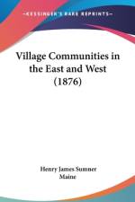 Village Communities In The East And West (1876) af Henry Sumner Maine