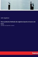 Neue praktische Methode die englische Sprache in kurzer zeit lesen, af John Appleton