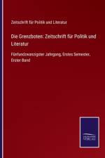 Die Grenzboten: Zeitschrift für Politik und Literatur af Zeitschrift für Politik und Literatur