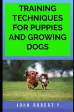 Training Techniques for Puppies and Growing Dogs af John Robert P