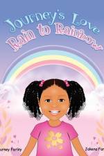 Journey's Love Rain to Rainbow af Jakena Farley