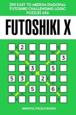 Futoshiki X: 250 Easy to Medium Diagonal Futoshiki Challenging Logic Puzzles 6x6 af Mindful Puzzle Books