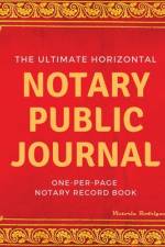 The Ultimate Notary Public Journal: One Per Page Notary Record Book af Victoria Rodriguez