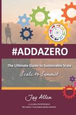 The Ultimate Guide to Sustainable Scale: Scale to Summit af Jay Allen