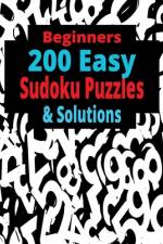 Beginner 200 Easy Sudoku Puzzles and Solutions af S O'Rourke