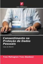 Consentimento na Proteção de Dados Pessoais af Yves Mahugnon Yves Abadassi