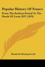 Popular History Of France af Elizabeth Missing Sewell