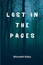 Lost in the Pages af Shivnath Kisku