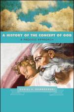 A History of the Concept of God: A Process Approach af Daniel A. Dombrowski