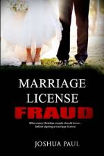 Marriage License Fraud: What every Christian couple should know... before signing a marriage license. af Joshua Paul