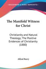 The Manifold Witness For Christ af Alfred Barry