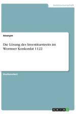 Die Lösung des Investiturstreits im Wormser Konkordat 1122 af Frieda von Meding