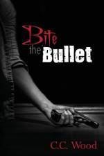 Bite the Bullet af C C Wood