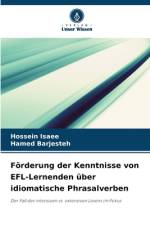Förderung der Kenntnisse von EFL-Lernenden über idiomatische Phrasalverben af Hossein Isaee
