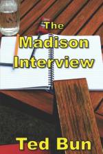 The Madison Interview af Ted Bun