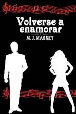 Volverse a enamorar. af M J Massey