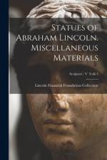 Statues of Abraham Lincoln. Miscellaneous Materials; Sculptors - V Volk 3 af Lincoln Financial Foundation Collection