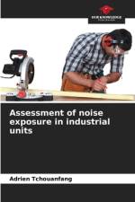Assessment of noise exposure in industrial units af Adrien Tchouanfang