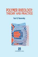 Polymer Rheology: Theory and Practice af Y. G. Yanovsky