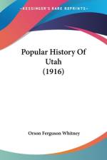 Popular History Of Utah (1916) af Orson Ferguson Whitney