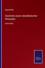 Geschichte unserer abendländischen Philosophie af Eduard Roth