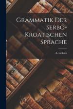 Grammatik der Serbo-Kroatischen Sprache af A. Leskien