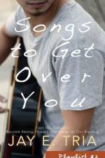 Songs to Get Over You af Jay E Tria