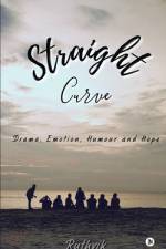 Straight Curve: Drama, Emotion, Humour and Hope af Ruthvik