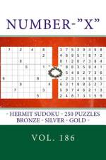 Number - X - Hermit Sudoku - 250 Puzzles Bronze - Silver - Gold - Vol. 186 af Andrii Pitenko