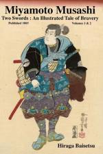 Miyamoto Musashi: Two Swords: An Illustrated Tale of Bravery af Hiraga Baisetsu