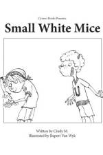 Small, White Mice af Cindy Mackey
