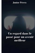 Un regard dans le passé pour un avenir meilleur af Junior Pérets