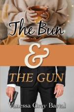 The Bun and The Gun af Vanessa Gray Bartal