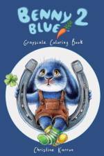 Benny Blue 2 Grayscale Coloring Book af Karron Christine Karron