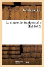 Le mauzolée, tragicomedie af Andre Mareschal