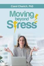 Moving Beyond Stress af Carol Cherich Ph. D