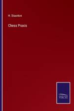 Chess Praxis af H. Staunton