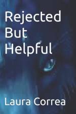 Rejected But Helpful af Laura Correa